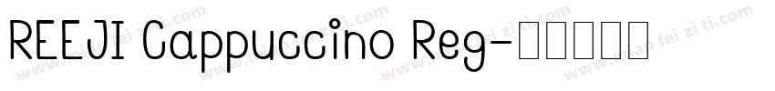 REEJI Cappuccino Reg字体转换
